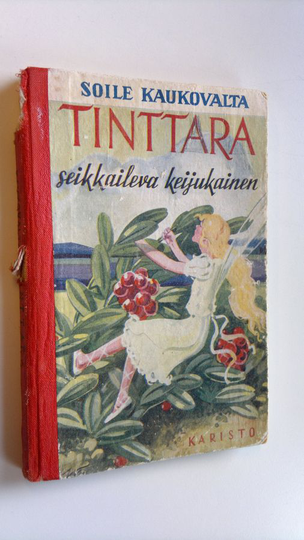 Soile Kaukovalta : Tinttara, seikkaileva keijukainen : satu