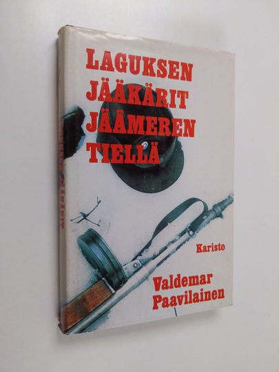 Valdemar Paavilainen : Laguksen jääkärit Jäämeren tiellä