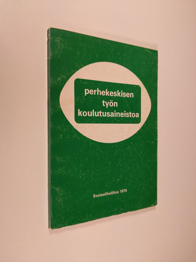 Sirpa Taskinen (toim.) : Perhekeskisen työn koulutusaineistoa v. 1975 järjestetyn perheterapiakoulutuksen pohjalta