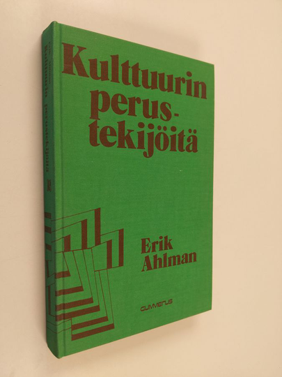 Erik Ahlman : Kulttuurin perustekijöitä : kulttuurifilosofisia tarkasteluja