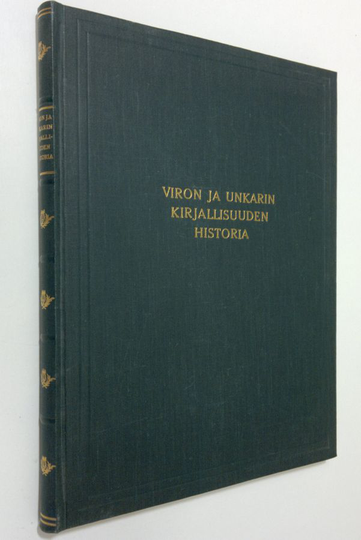 Friedebert ym. Tuglas : Viron kirjallisuuden historia ; Unkarin kirjallisuuden historia