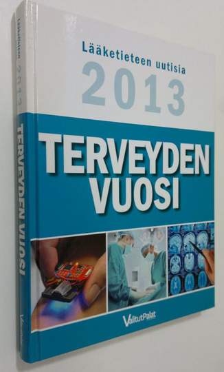 Tiina ym. Siidorov (suom.) : Terveyden vuosi : lääketieteen uutisia 2013