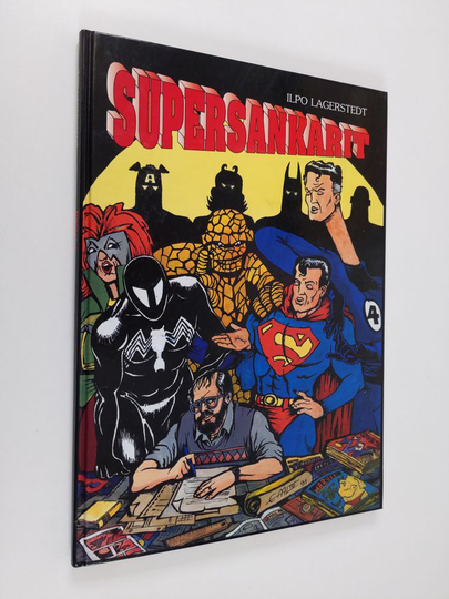 Ilpo Lagerstedt : Supersankarit - ilmiö amerikkalaisessa sarjakuvassa