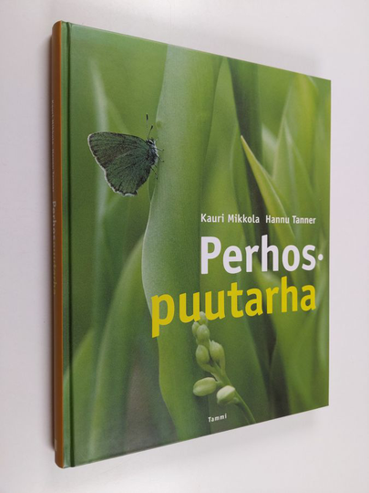Kauri Mikkola ym. : Perhospuutarha