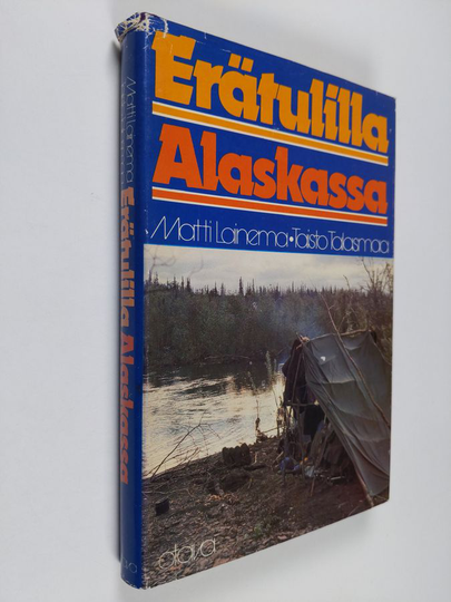 Matti Lainema : Erätulilla Alaskassa