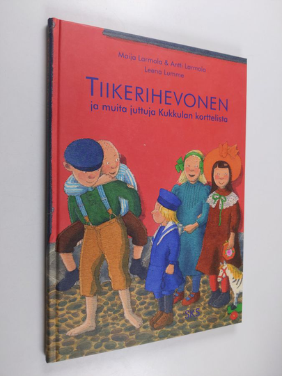Maija Larmola : Tiikerihevonen ja muita juttuja Kukkulan korttelista