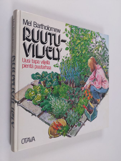 Mel Bartholomew : Ruutuviljely : uusi tapa viljellä pientä puutarhaa