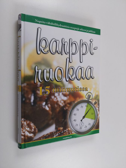 Dana Carpender : Karppiruokaa 15 minuutissa : nopeita vähähiilihydraattisia reseptejä arkeen ja juhlaan