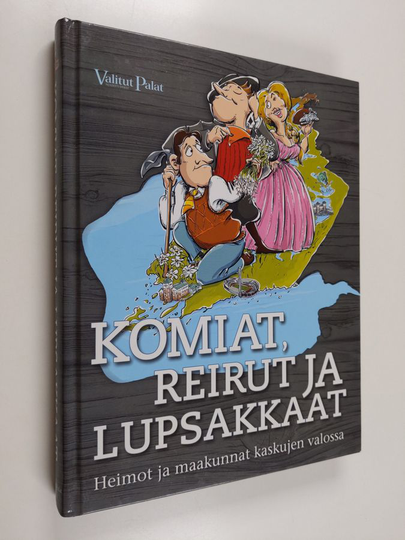 Komiat, reirut ja lupsakkaat : Heimot ja maakunnat kaskujen valossa