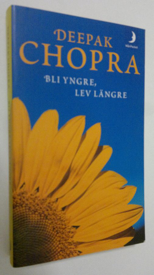 Deepak Chopra : Bli yngre, lev längre