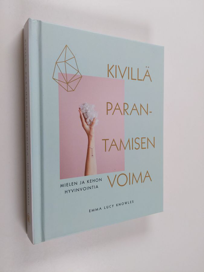 Emma Lucy Knowles : Kivillä parantamisen voima : Mielen ja kehon hyvinvointia