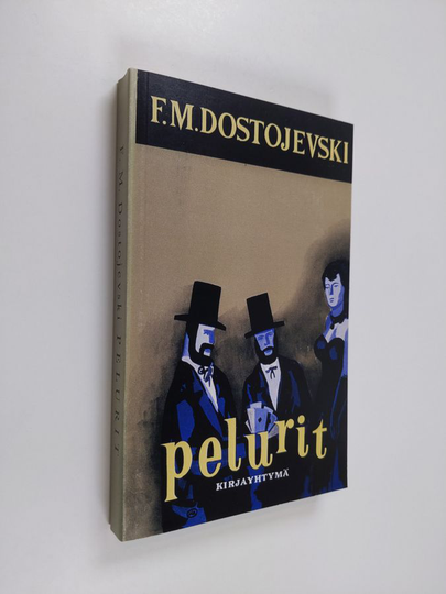 F. M. Dostojevski : Pelurit : romaani