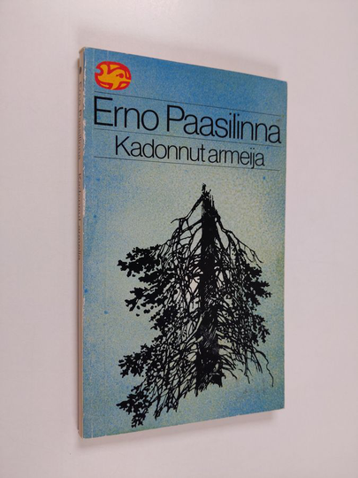 Erno Paasilinna : Kadonnut armeija : kertomus Mustasta Majurista ja hänen joukoistaan erään sodan viime vaiheissa
