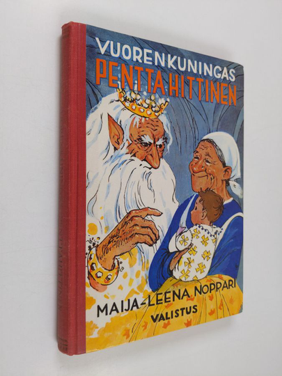 Maija-Leena Noppari : Vuorenkuningas Penttahittinen : vuorenväen kertomuksia