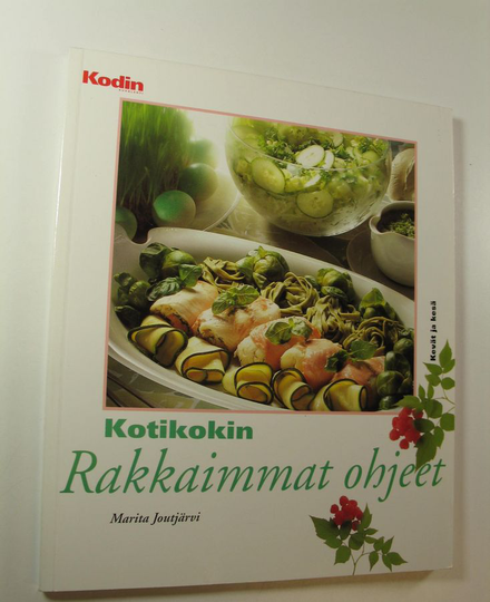Marita Joutjärvi : Kotikokin rakkaimmat ohjeet Kevät ja kesä