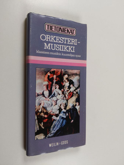 Alan Rich : Orkesterimusiikki : klassisen musiikin kuuntelijan opas