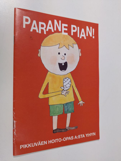 Parane pian! : Pikkuväen hoito-opas A:sta Y:hyn