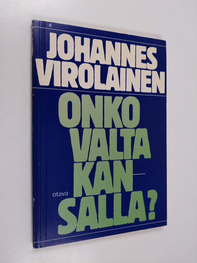 Johannes Virolainen : Onko valta kansalla