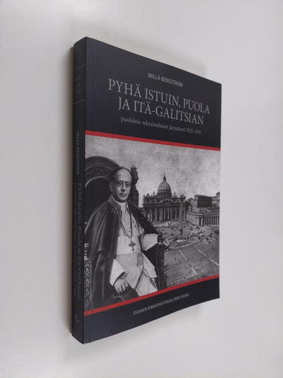 Milla Bergström : Pyhä istuin, Puola ja Itä-Galitsian puolalais-ukrainalaiset jännitteet 1921-1931