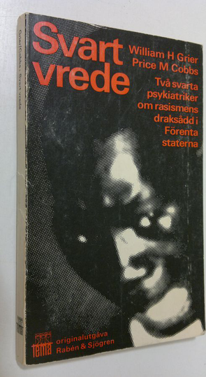 William H. Grier : Svart vrede : två svarta psykiatriker om rasismens draksådd i Forenta staterna
