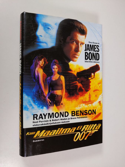 Raymond Benson : Ian Flemingin James Bond : kun maailma ei riitä 007