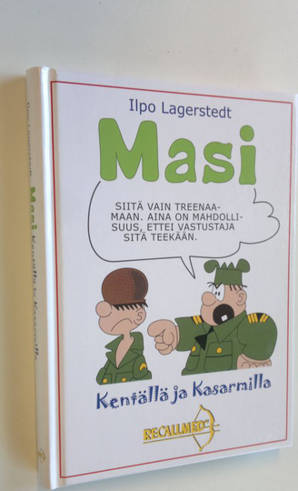 Ilpo Lagerstedt : Masi : kentällä ja kasarmilla