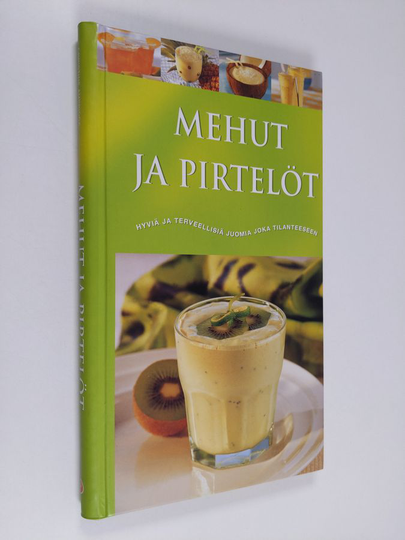 Christine Ambridge : Parhaat mehut ja pirtelöt : ravitsevia ja maistuvia juomia joka tilanteeseen