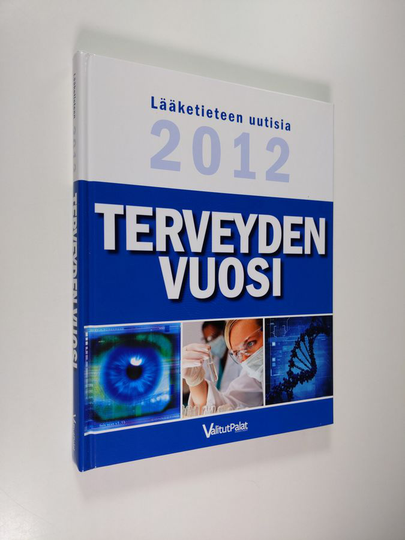 Tuulikki Valta : Terveyden vuosi : lääketieteen uutisia 2012