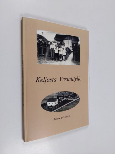 Antero Pärssinen : Keljasta Vesiniitylle : Pyhäjärven isojakotilalta evakkotilalle Huittisiin