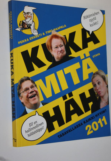 Pekka ym. Ervasti : Kuka mitä häh 2011 : tasavallassa kaikki hyvin