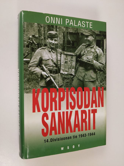 Onni Palaste : Korpisodan sankarit : 14 divisioonan tie 1943-1944