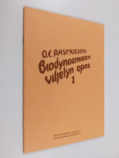 O. E. Rasmussen : Biodynaamisen viljelyn opas 1