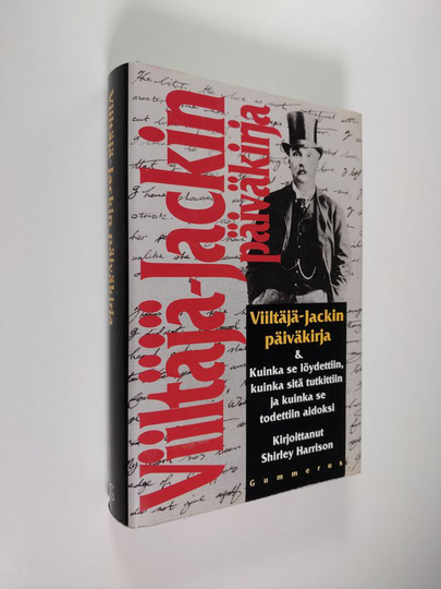 Shirley Harrison : Viiltäjä-Jackin päiväkirja sekä kuinka se löydettiin, kuinka sitä tutkittiin ja kuinka se todettiin aidoksi