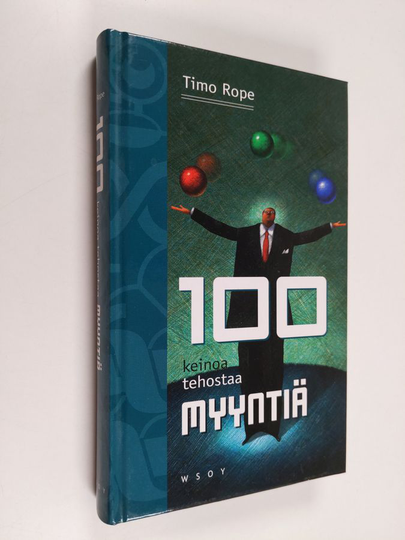 Timo Rope : 100 keinoa tehostaa myyntiä - Sata keinoa tehostaa myyntiä