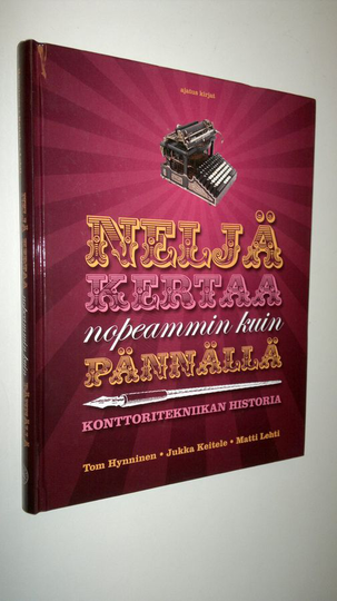 Tom Hynninen : Neljä kertaa nopeammin kuin pännällä : konttoritekniikan historia