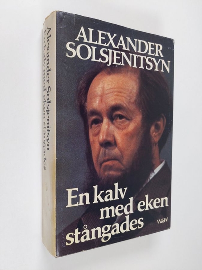 Aleksandr Isaevič Solženicyn : En kalv med eken stångades