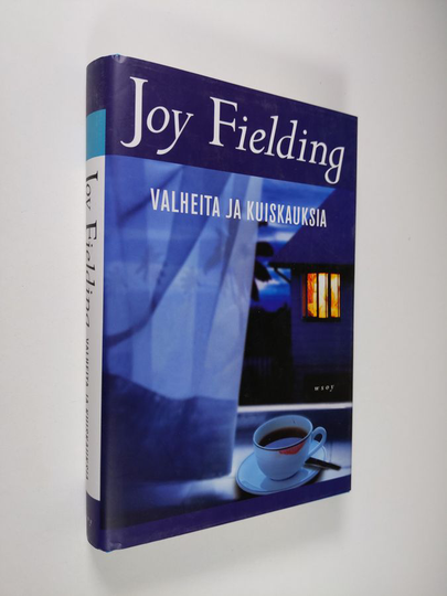 Joy Fielding : Valheita ja kuiskauksia