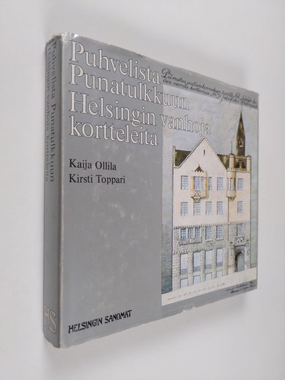 Kaija Hackzell : Viertotietä itään ja länteen : Helsingin vanhoja kortteleita 3