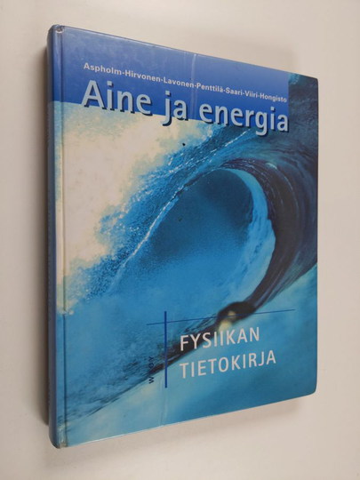 Aine ja energia 1 : Fysiikan tietokirja