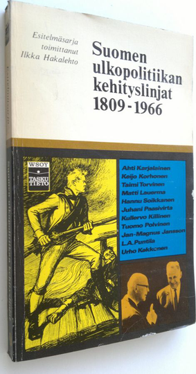 Ilkka Hakalehto (toim.) : Suomen ulkopolitiikan kehityslinjat 1809-1966