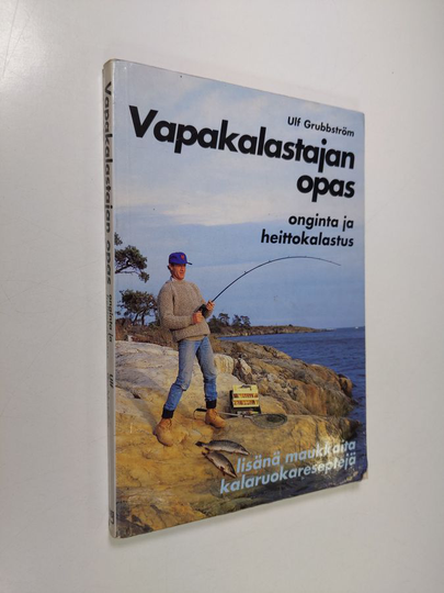 Ulf Grubbström : Vapakalastajan opas : onginta ja heittokalastus