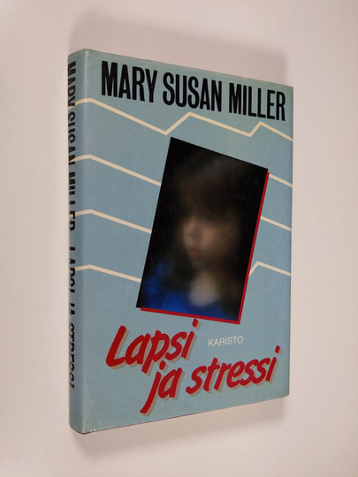 Mary Susan Miller : Lapsi ja stressi