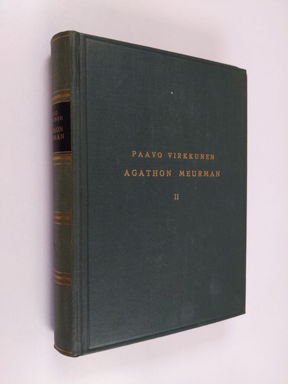 Paavo Virkkunen : Agathon Meurman 2 : Henkilö ja elämäntyö 1855-1880