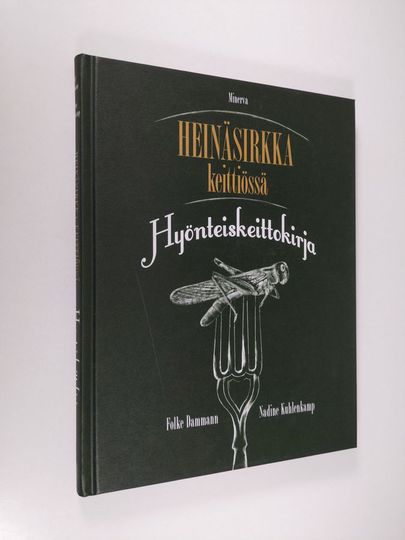 Folke Dammann : Heinäsirkka keittiössä : hyönteiskeittokirja