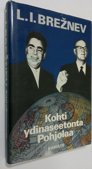 L. I Breznev : Kohti ydinaseetonta Pohjolaa : otteita puheista ja haastatteluista vuosilta 1975-1981