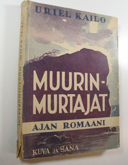 Uriel Kailo : Muurinmurtajat : ajan romaani