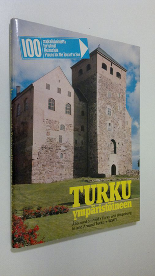 Vesa Mäkinen (toim.) : Turku ympäristöineen = Åbo med omnejd = In and around Turku