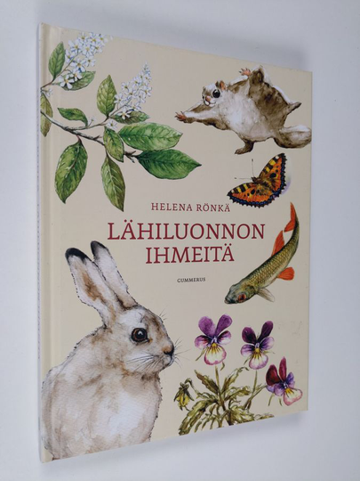 Helena Rönkä : Lähiluonnon ihmeitä