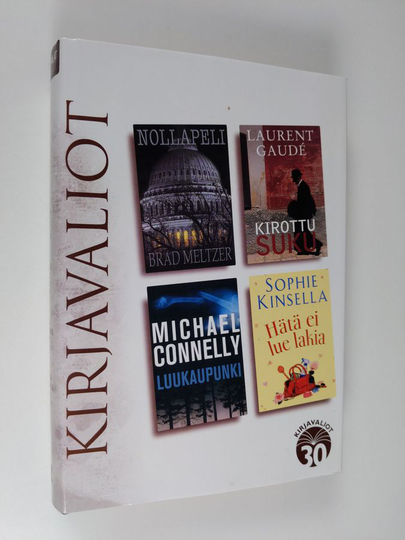 Kirjavaliot - Meltzer, Brad : Nollapeli / Gaude, Laurent : Kirottu suku / Connelly, MIchael : Luukaupunki / Kinselle, Sophie : Hätä ei lue lakia