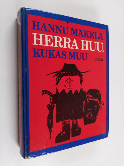 Hannu Mäkelä : Herra Huu, kukas muu